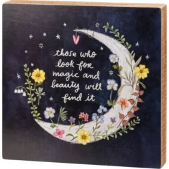 Floral Celetial Block Sign Those Who Look For Magic Will Find It