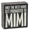 Wood Sign - Only The Best Moms Get Promoted To Mimi