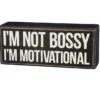 Wood Sign - I'm Not Bossy I'm Motivational