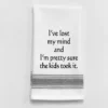 Kitchen Towel "Lost My Mind Kids Took It"