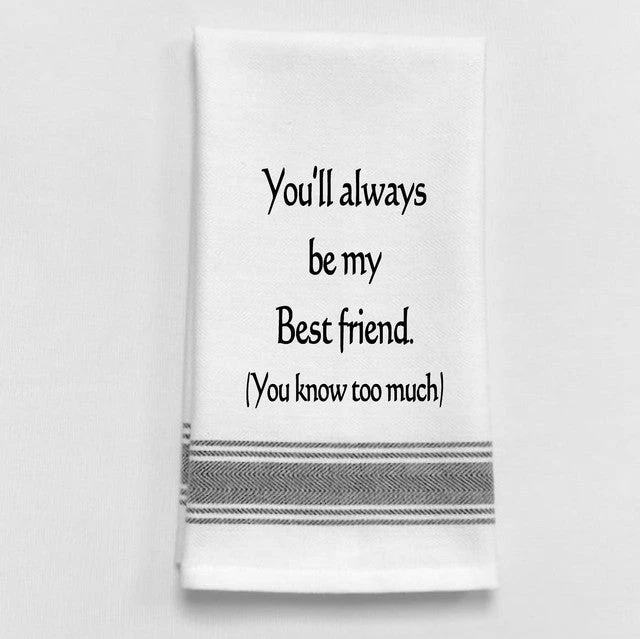 Kitchen Towel "Best Friend Knows Too Much" 1 Kitchen Towel "Best Friend Knows Too Much"
