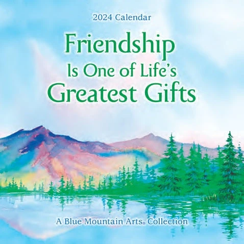 2024 Blue Mountain Arts Calendar Friendship Is One Of Life’s Greatest Gifts 1 2024 Blue Mountain Arts Calendar Friendship Is One Of Life’s Greatest Gifts